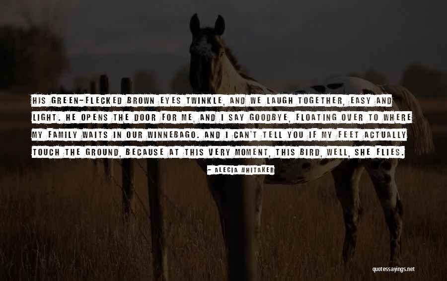 I'll Say Goodbye Quotes By Alecia Whitaker I'll Say Goodbye Quotes By Alecia Whitaker