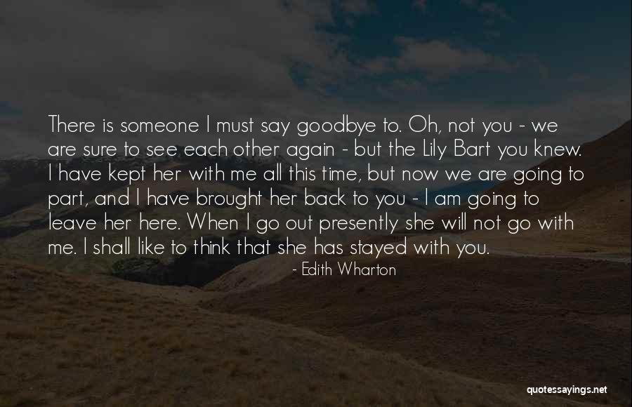 I'll Say Goodbye Quotes By Edith Wharton I'll Say Goodbye Quotes By Edith Wharton