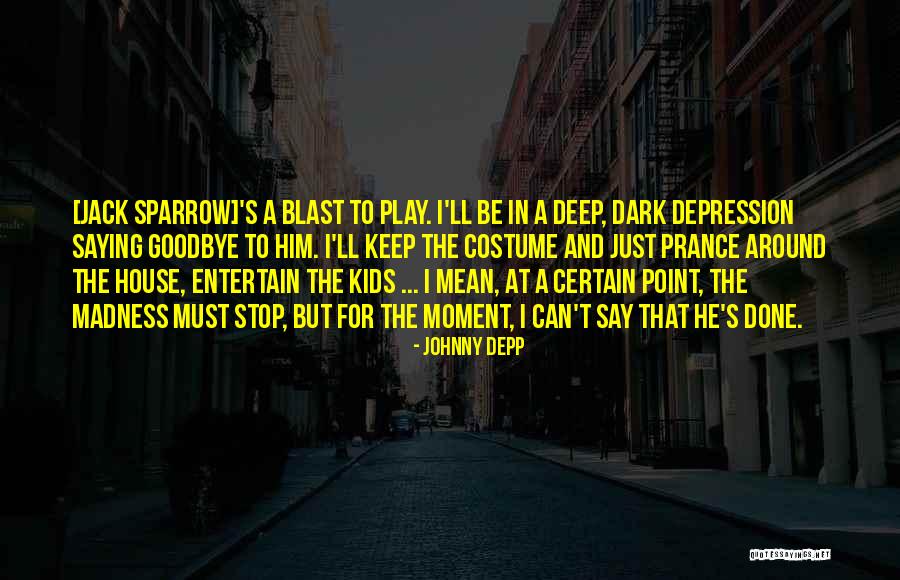 I'll Say Goodbye Quotes By Johnny Depp I'll Say Goodbye Quotes By Johnny Depp