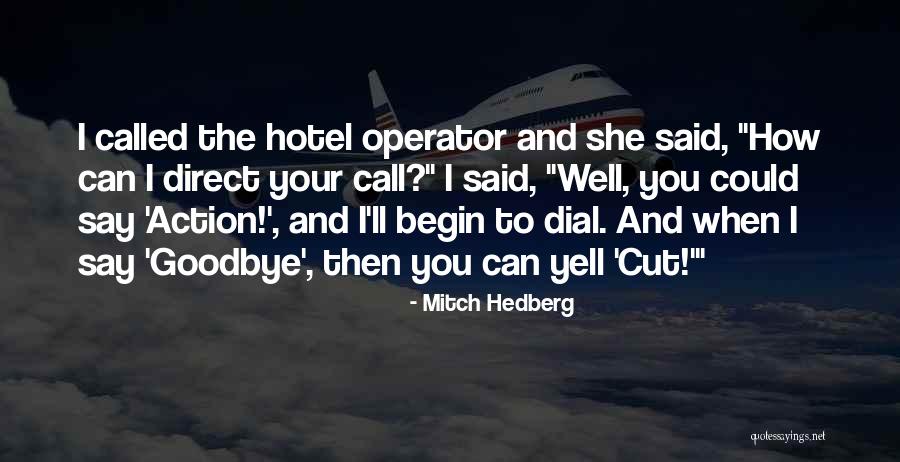I'll Say Goodbye Quotes By Mitch Hedberg I'll Say Goodbye Quotes By Mitch Hedberg
