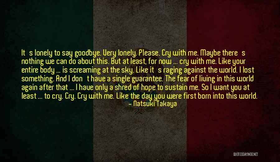 I'll Say Goodbye Quotes By Natsuki Takaya I'll Say Goodbye Quotes By Natsuki Takaya