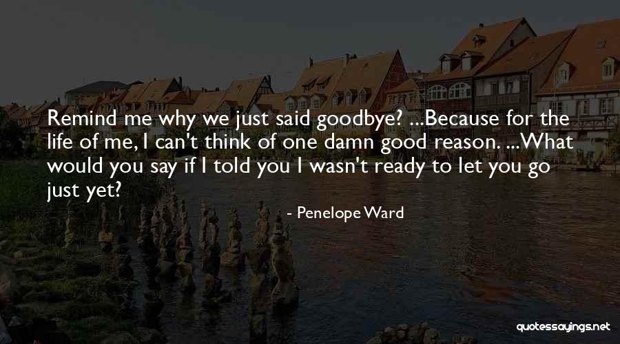 I'll Say Goodbye Quotes By Penelope Ward I'll Say Goodbye Quotes By Penelope Ward