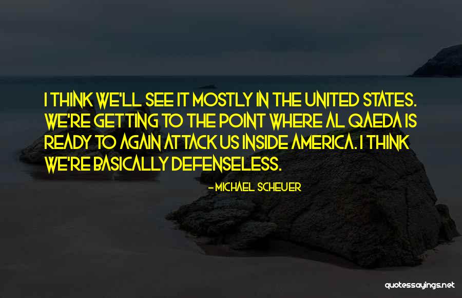 I'll See You Again Someday Quotes By Michael Scheuer I'll See You Again Someday Quotes By Michael Scheuer