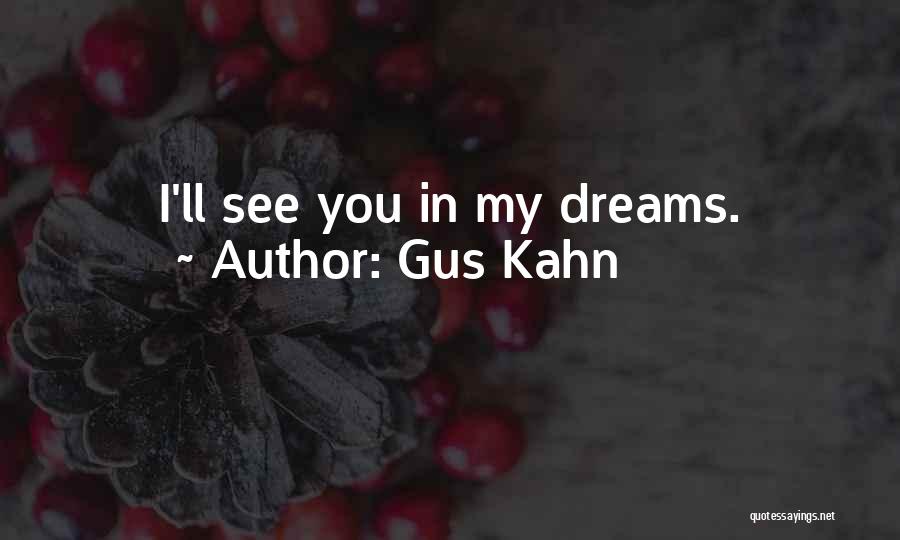 I'll See You In My Dreams Quotes By Gus Kahn