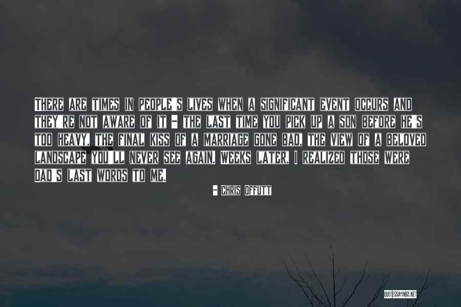 I'll See You Later Quotes By Chris Offutt I'll See You Later Quotes By Chris Offutt