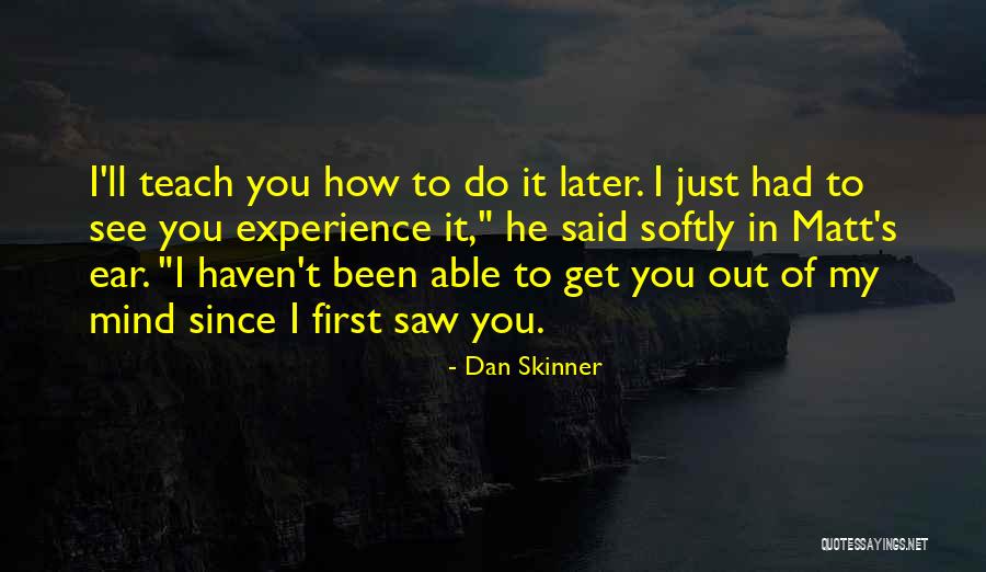 I'll See You Later Quotes By Dan Skinner I'll See You Later Quotes By Dan Skinner