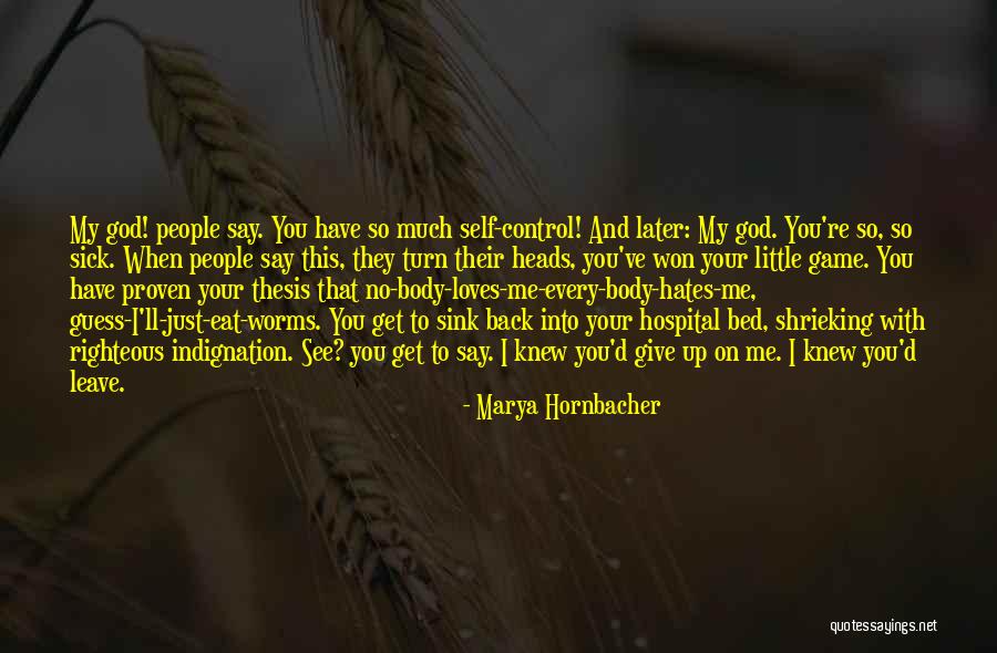 I'll See You Later Quotes By Marya Hornbacher I'll See You Later Quotes By Marya Hornbacher