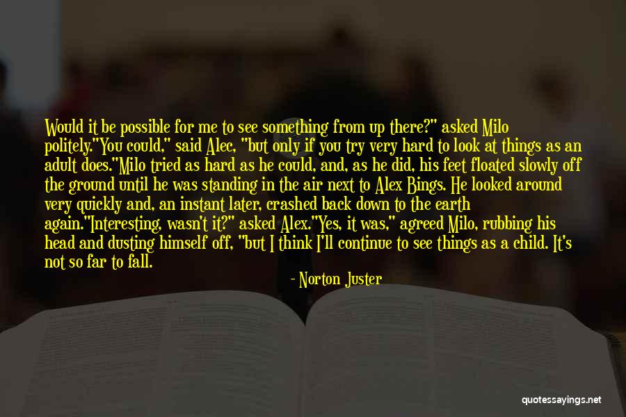 I'll See You Later Quotes By Norton Juster I'll See You Later Quotes By Norton Juster