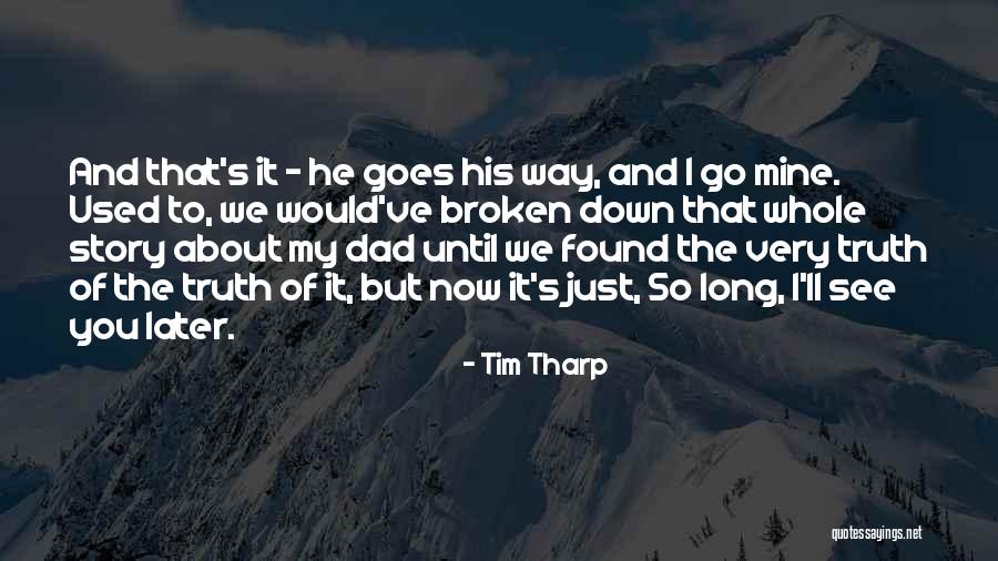 I'll See You Later Quotes By Tim Tharp I'll See You Later Quotes By Tim Tharp