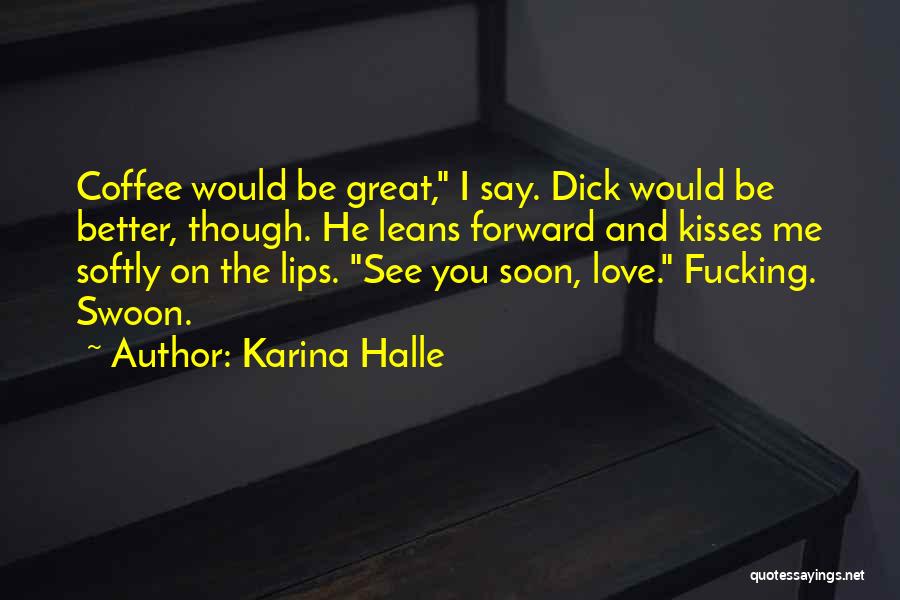 I'll See You Soon Love Quotes By Karina Halle