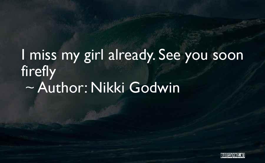 I'll See You Soon Quotes By Nikki Godwin