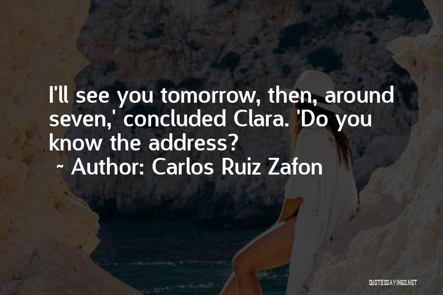 I'll See You Tomorrow Quotes By Carlos Ruiz Zafon