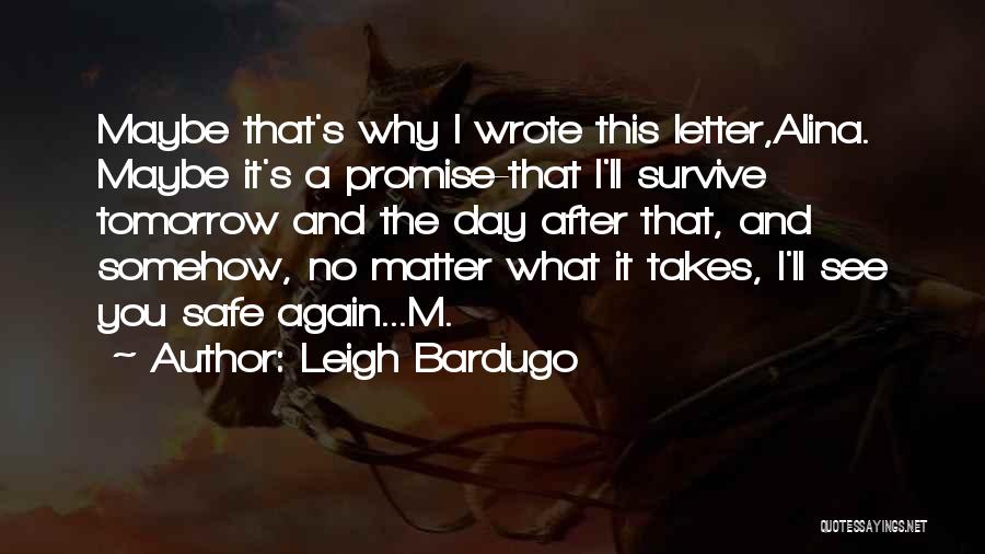 I'll See You Tomorrow Quotes By Leigh Bardugo