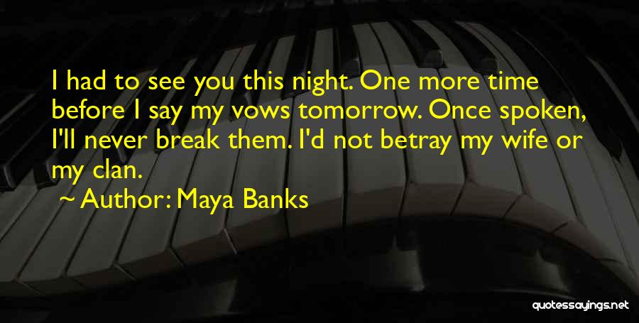 I'll See You Tomorrow Quotes By Maya Banks