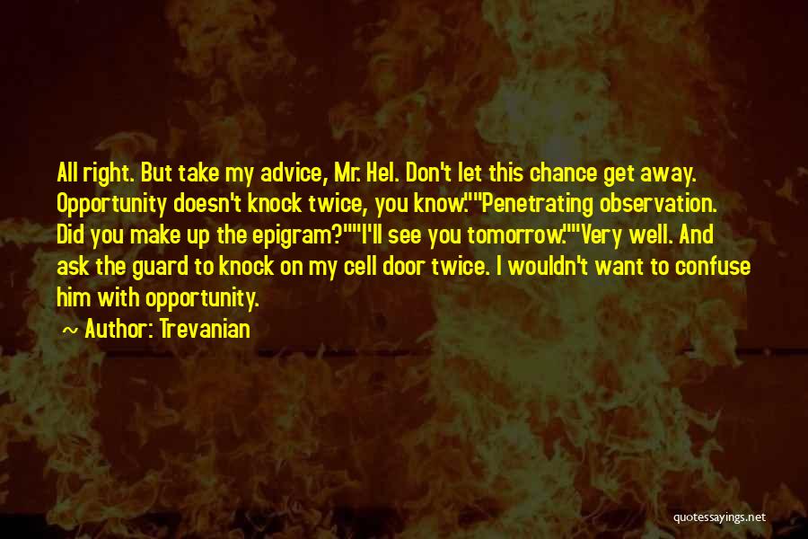 I'll See You Tomorrow Quotes By Trevanian