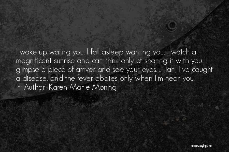 I'll See You When I Fall Asleep Quotes By Karen Marie Moning