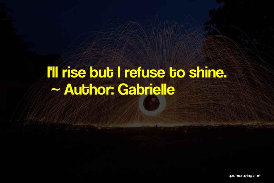 I'll Shine Quotes By Gabrielle