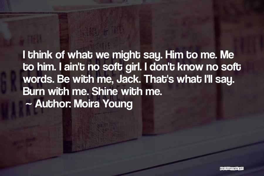 I'll Shine Quotes By Moira Young