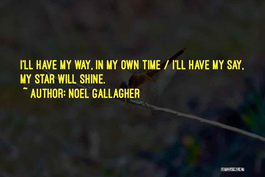 I'll Shine Quotes By Noel Gallagher