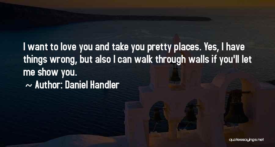 I'll Show You Love Quotes By Daniel Handler