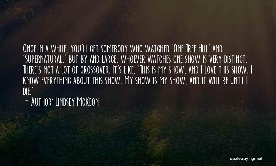 I'll Show You Love Quotes By Lindsey McKeon