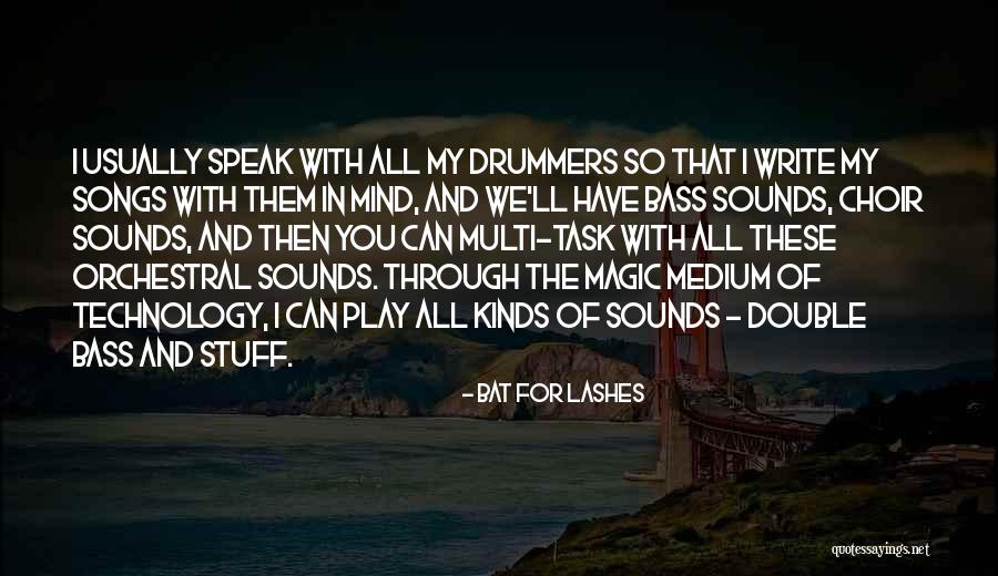 I'll Speak My Mind Quotes By Bat For Lashes I'll Speak My Mind Quotes By Bat For Lashes