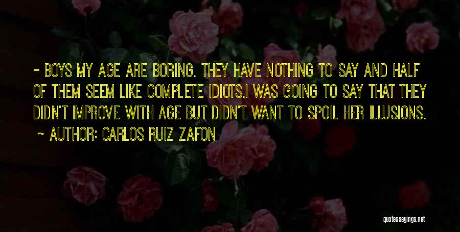 I'll Spoil Myself Quotes By Carlos Ruiz Zafon