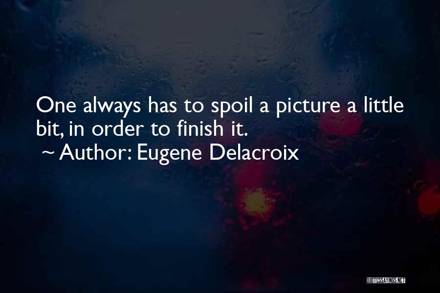 I'll Spoil Myself Quotes By Eugene Delacroix