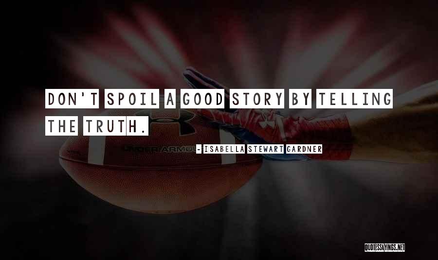 I'll Spoil Myself Quotes By Isabella Stewart Gardner I'll Spoil Myself Quotes By Isabella Stewart Gardner