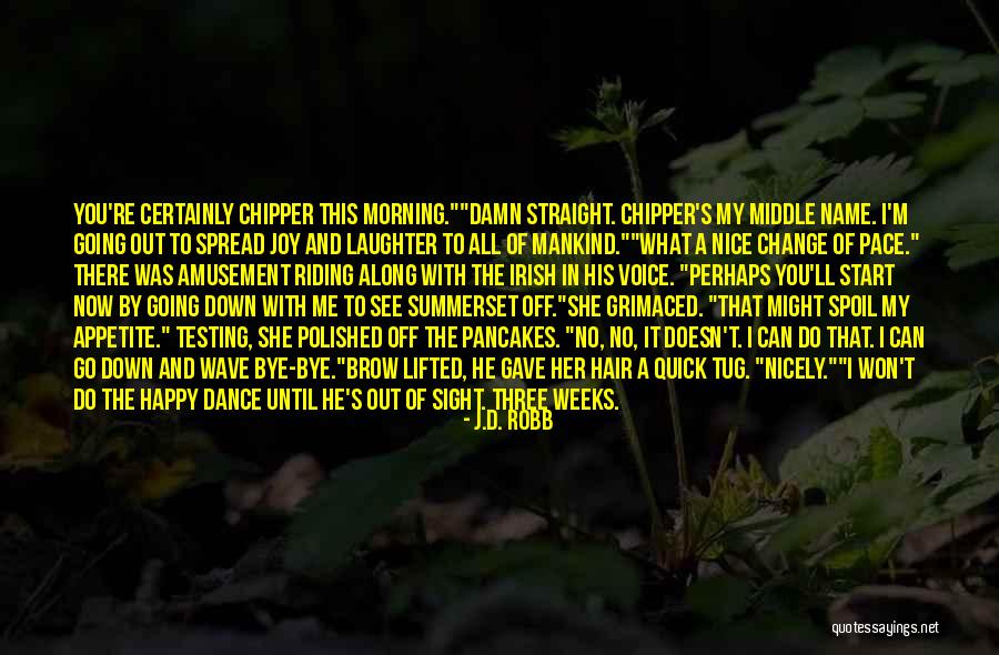 I'll Spoil Myself Quotes By J.D. Robb I'll Spoil Myself Quotes By J.D. Robb