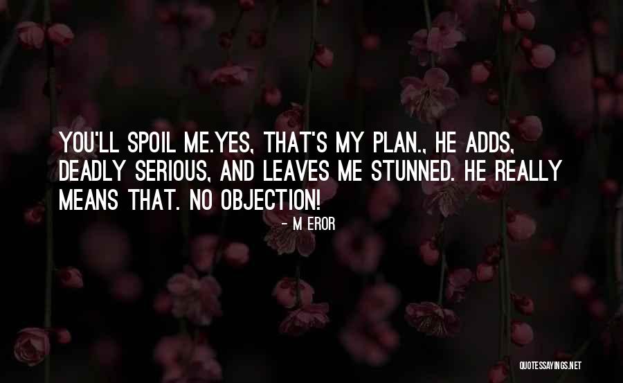 I'll Spoil Myself Quotes By M Eror