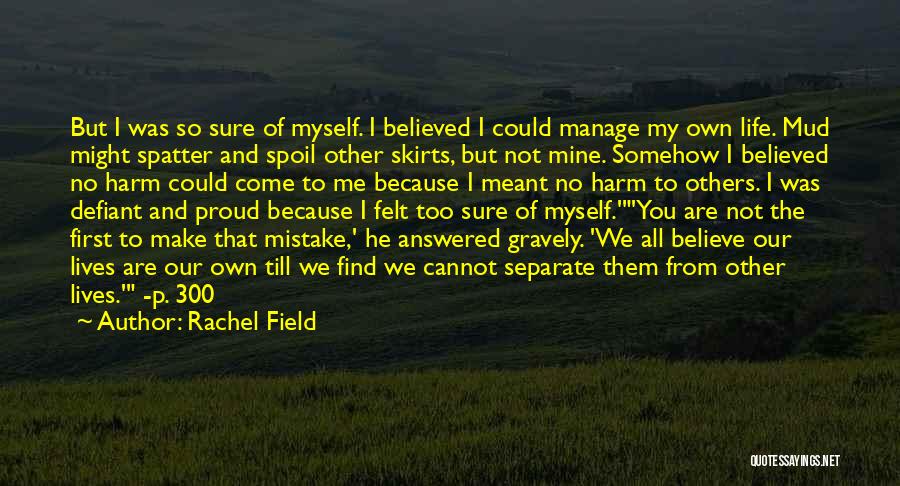 I'll Spoil Myself Quotes By Rachel Field