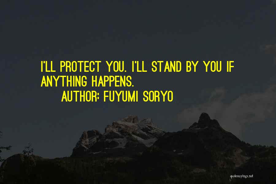 I'll Stand By You Quotes By Fuyumi Soryo