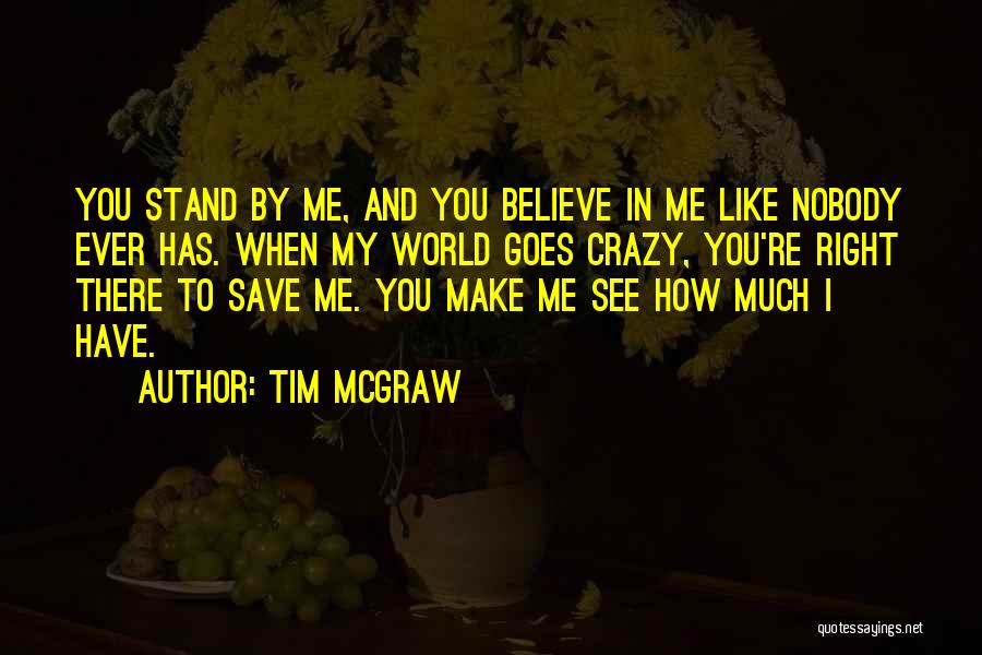 I'll Stand By You Quotes By Tim McGraw