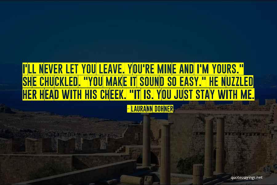 I'll Stay With You Quotes By Laurann Dohner