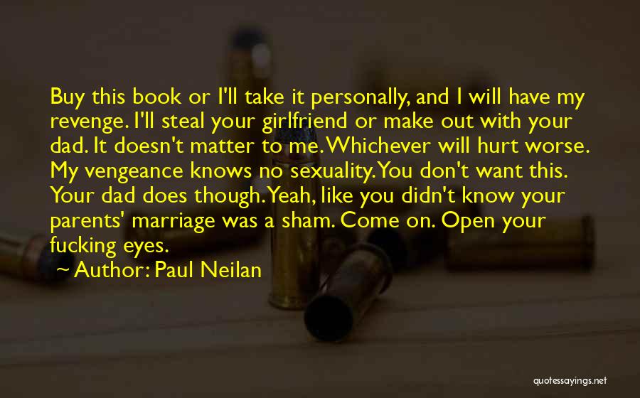 I'll Steal Your Girlfriend Quotes By Paul Neilan