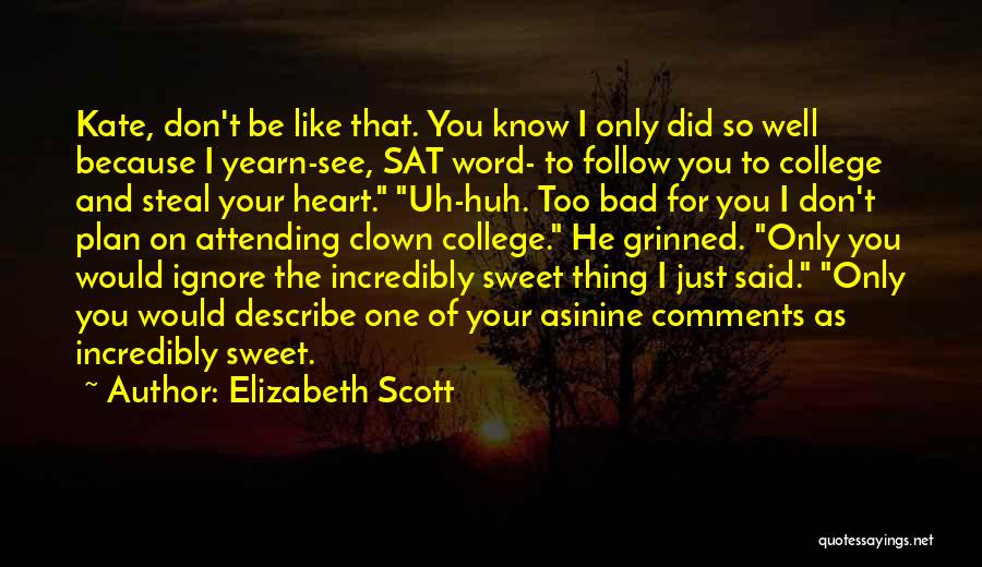 I'll Steal Your Heart Quotes By Elizabeth Scott