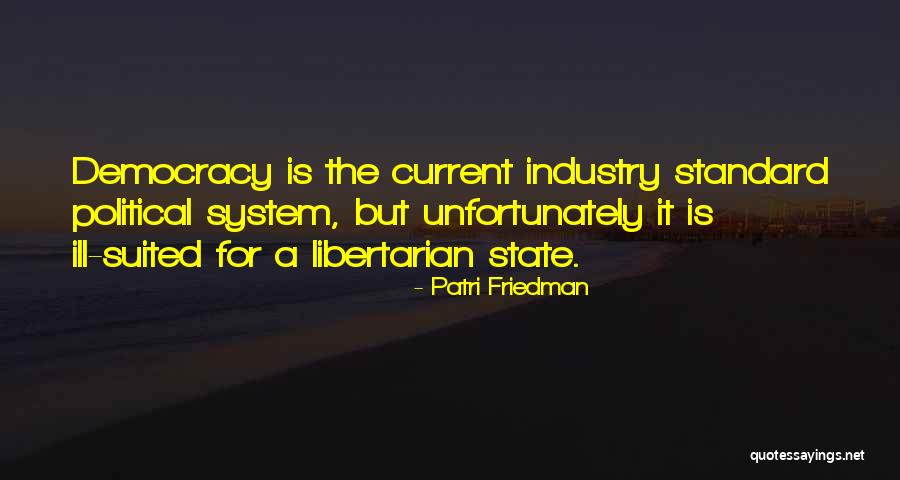 Ill Suited Quotes By Patri Friedman Ill Suited Quotes By Patri Friedman