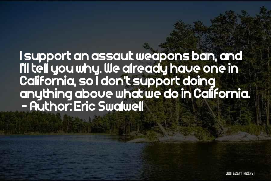 I'll Support You Quotes By Eric Swalwell