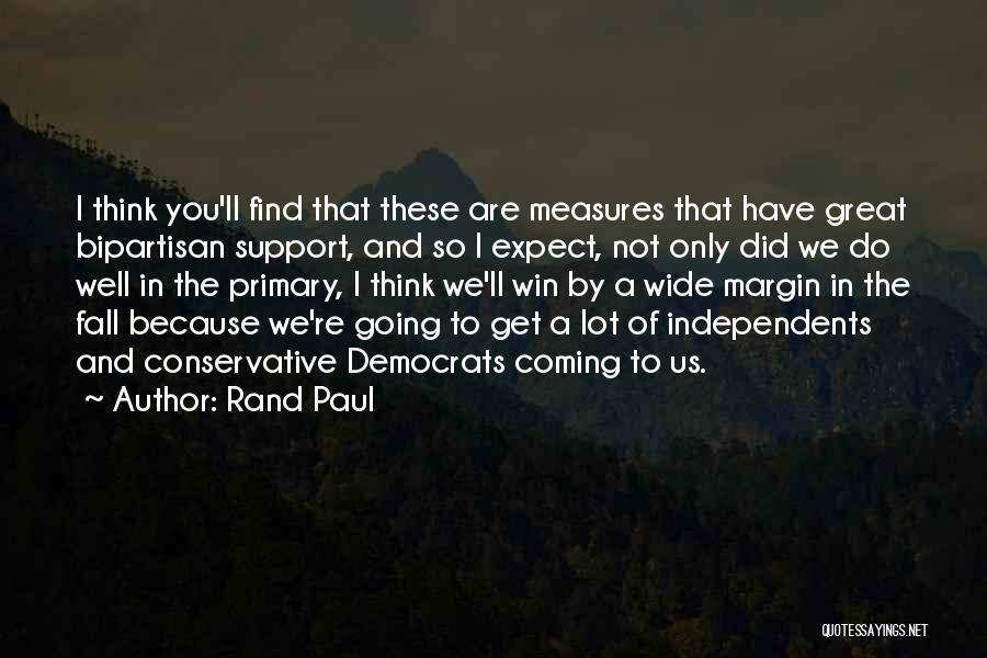 I'll Support You Quotes By Rand Paul