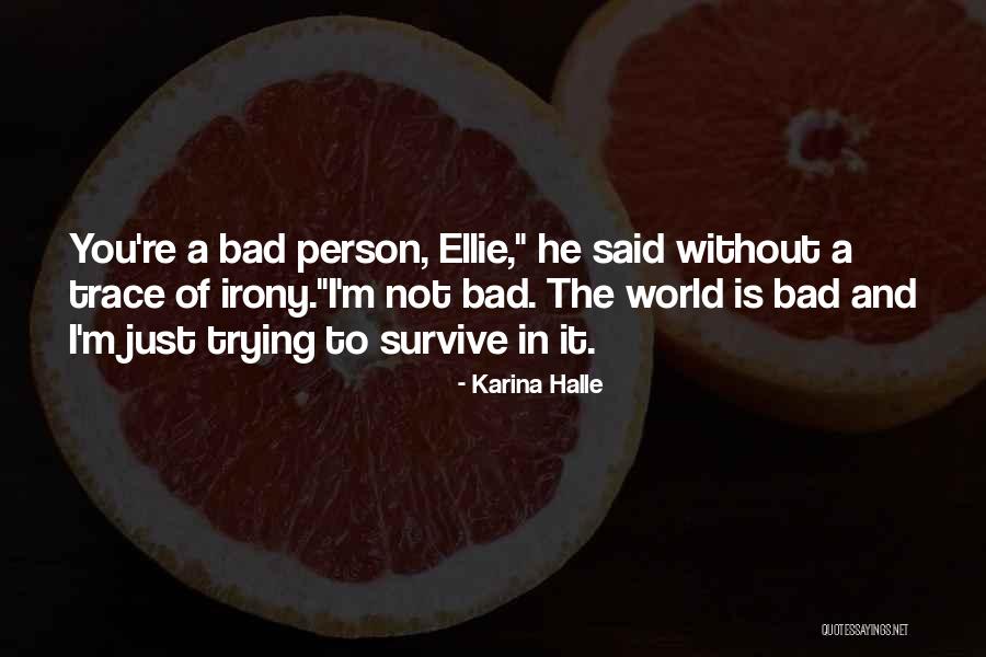 I'll Survive Without You Quotes By Karina Halle I'll Survive Without You Quotes By Karina Halle