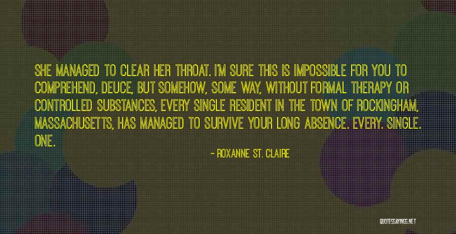 I'll Survive Without You Quotes By Roxanne St. Claire I'll Survive Without You Quotes By Roxanne St. Claire