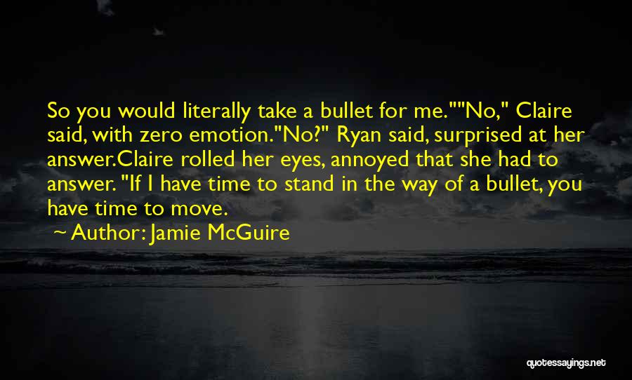 I'll Take A Bullet For You Quotes By Jamie McGuire