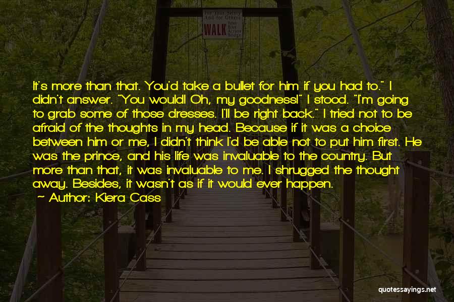 I'll Take A Bullet For You Quotes By Kiera Cass