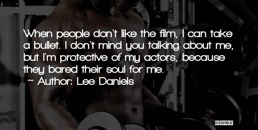 I'll Take A Bullet For You Quotes By Lee Daniels