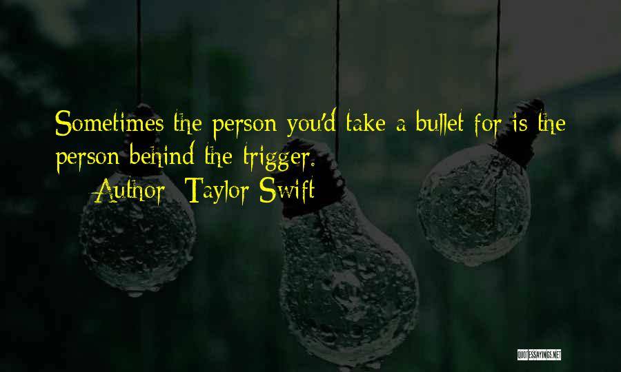 I'll Take A Bullet For You Quotes By Taylor Swift
