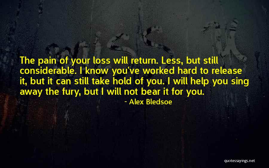 I'll Take Your Pain Away Quotes By Alex Bledsoe