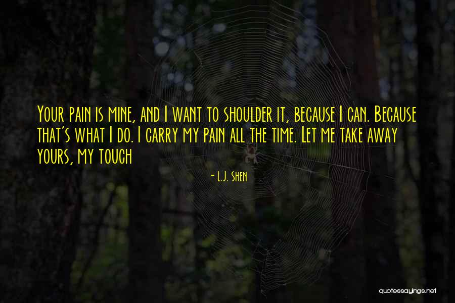 I'll Take Your Pain Away Quotes By L.J. Shen