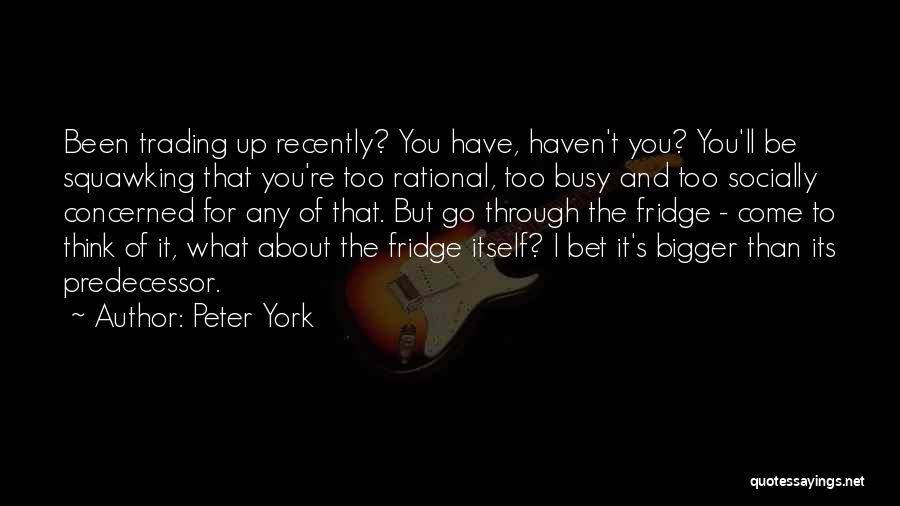 I'll Think Of You Quotes By Peter York