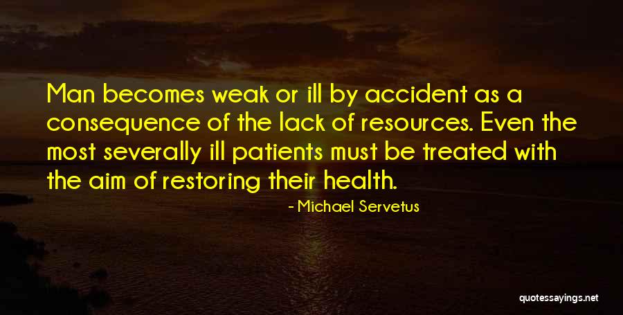 Ill Treated Quotes By Michael Servetus Ill Treated Quotes By Michael Servetus